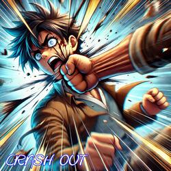 CRASH OUT