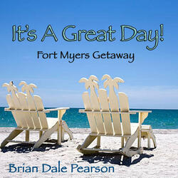 It's A Great Day! (Fort Myers Getaway)