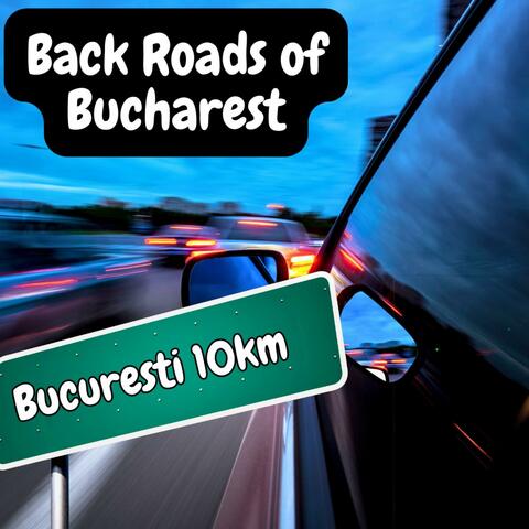 Back Roads of Bucharest