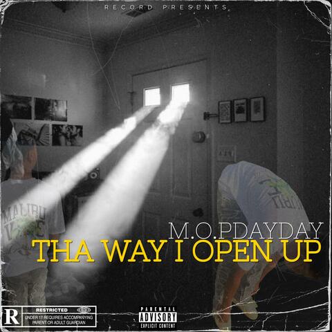 THA WAY I OPEN UP