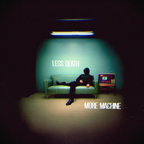 Less Death, More Machine (Deluxe)