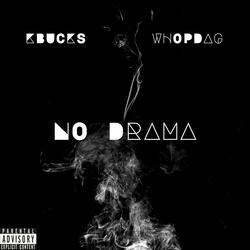 No Drama (feat. WhopDaG)