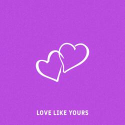 Love Like Yours