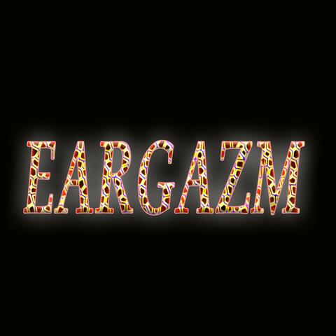 EARGAZM