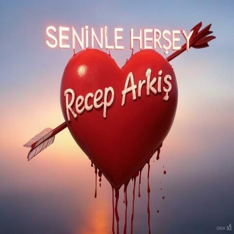 SENİNLE HERŞEY
