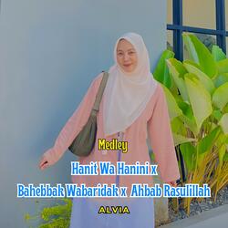 Hanit Wa Hanini x Bahebbak Wabaridak x Ahbab Rasulillah _ Alvia
