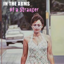 In the Arms of a Stranger