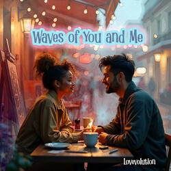 Waves of You and Me