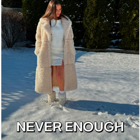 Never Enough