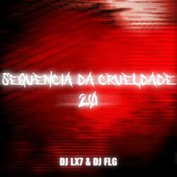 SEQUENCIA DA CRUELDADE 2.0  (feat. DJ FLG) (SLOWED)