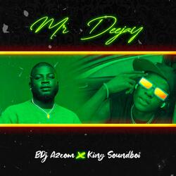 Mr Deejay (feat. Kingsoundboi)