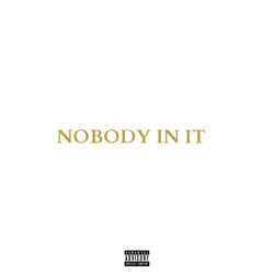 Nobody In It