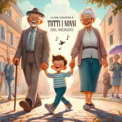 La mia canzone a tutti i nonni del mondo