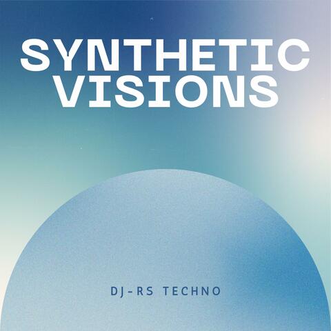 Synthetic Visions