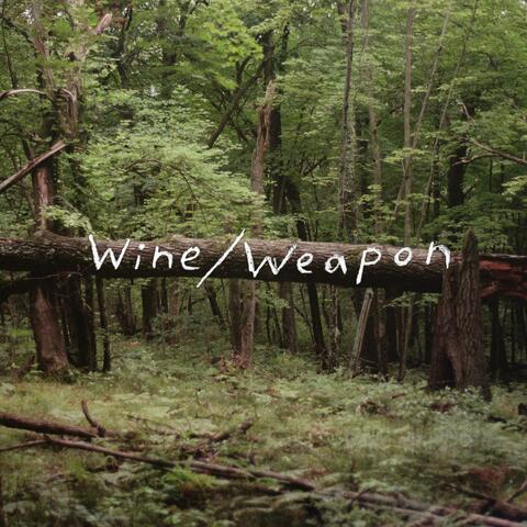 Wine/Weapon