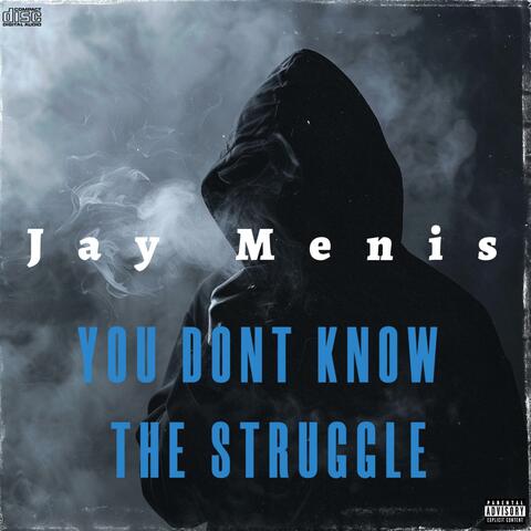 You Dont Know The Struggle