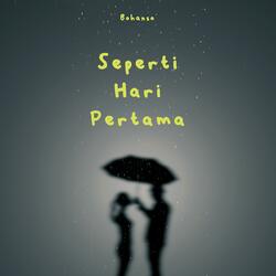 Seperti Hari Pertama