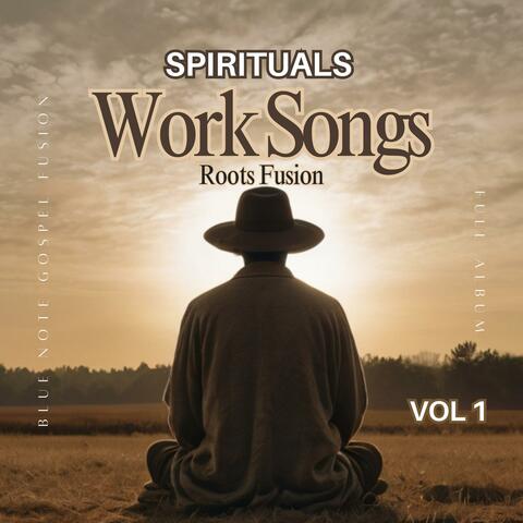 Spirituals Work Songs (Blue Note Gospel Fusion, Vol. 1)
