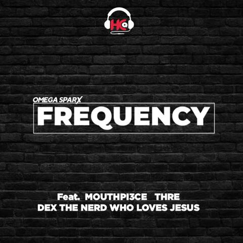 FREQUENCY (feat. Mouthpi3ce, Thre & Dex The Nerd Who Loves Jesus)