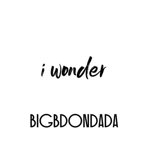 i wonder