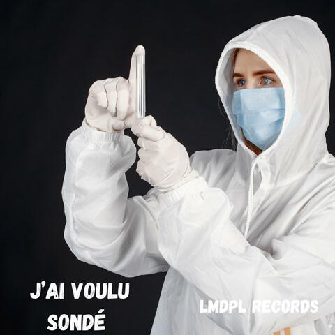 J'ai voulu sondé