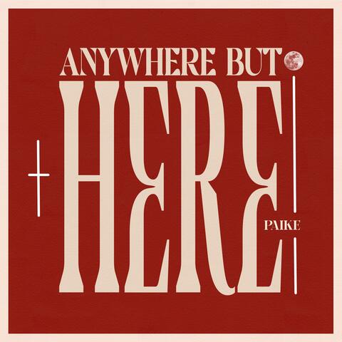 anywhere but here