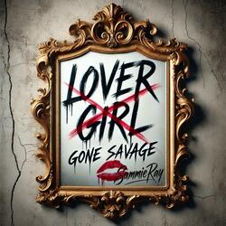 Lover Girl Gone Savage