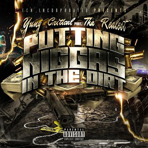 Putting Niggas In The Dirt (feat. Tha Realest)