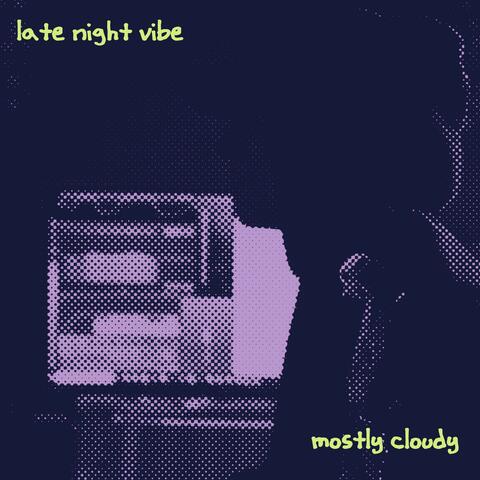 late night vibe