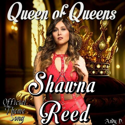 Queen of Queens (Shawna Reed Theme Song)
