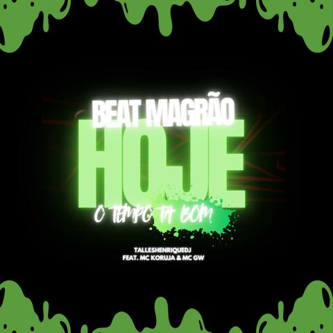 BEAT MAGRÃO - HOJE O TEMPO TA BOM (feat. Mc Koruja)