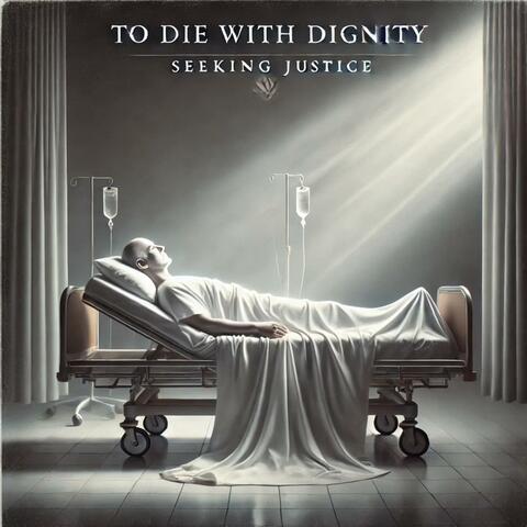 To Die With Dignity