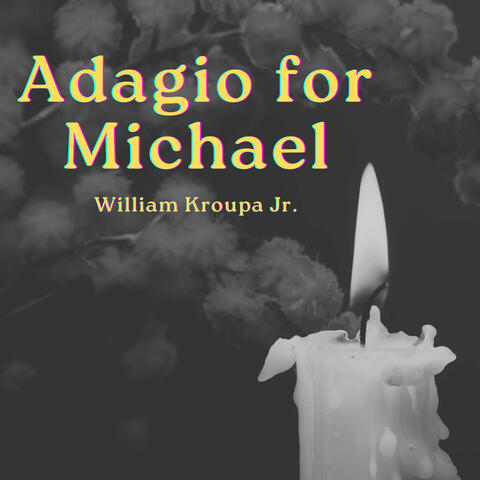Adagio for Michael