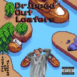 Dripped Out Loafers (feat. Antonio Murphy)