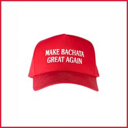 MAKE BACHATA GREAT AGAIN