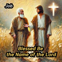 (Job) Blessed Be the Name of the Lord