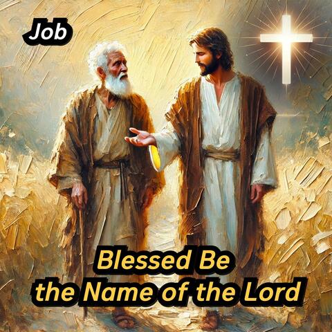(Job) Blessed Be the Name of the Lord