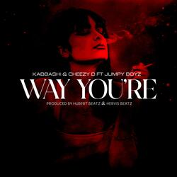 Way You Are (feat. Kabbashi & Cheezy D)
