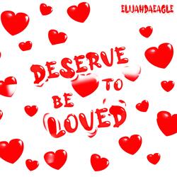 Desereve To Be Loved