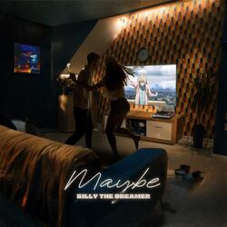 Maybe