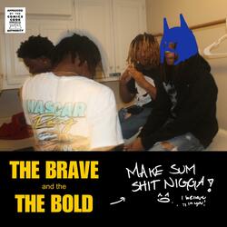 BRAVE AND THE BOLD
