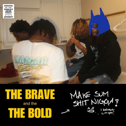 BRAVE AND THE BOLD