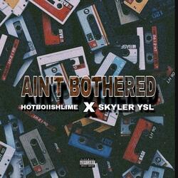 Aint Bothered (feat. Skyler YSL)