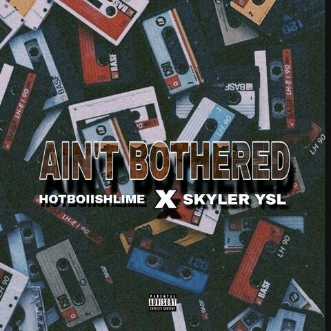 Aint Bothered (feat. Skyler YSL)