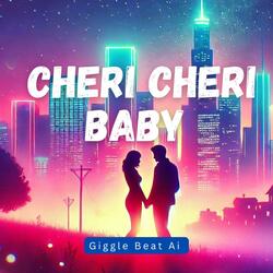 Cheri Cheri Baby