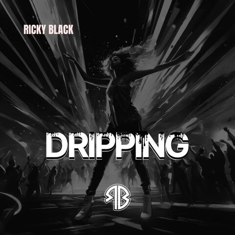 DRIPPING