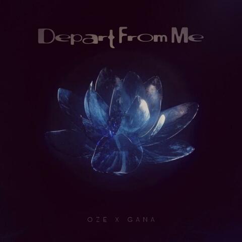 Depart From Me (feat. Gana)