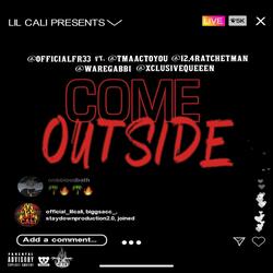 Come Outside (feat. Tmaac, Queeen, Ratchetman Selinsky & Gabbi)