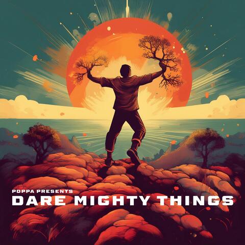 Dare Mighty Things