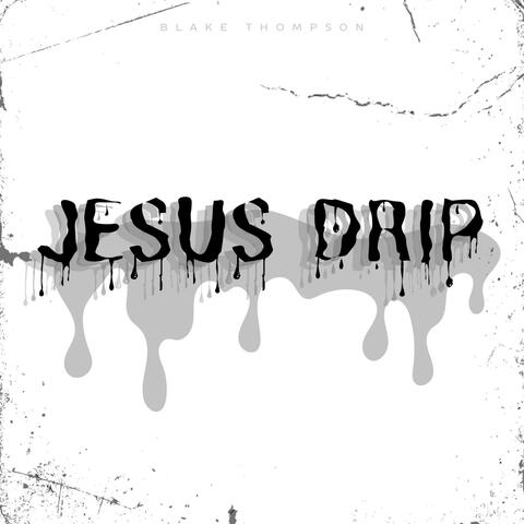 JESUS DRIP